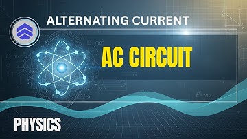 A.C Circuits Explained | Engineering Physics Lecture 4 | Entry Test Focused