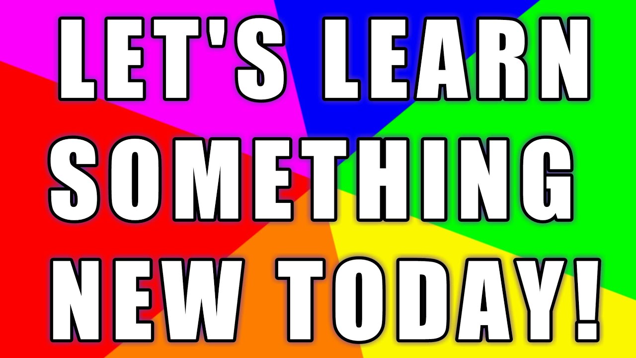 Let's learn something new today!👍 - YouTube