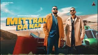 Mittran Da Naa - BIG Ghuman X Sultaan ( Official Audio ) Prod. By NsD