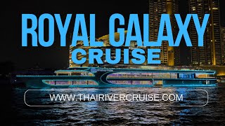 Royal Galaxy Cruise Luxury Bangkok Dinner Cruise Chao phraya river Thailand