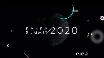 Kafka Summit 2020 Kick-off