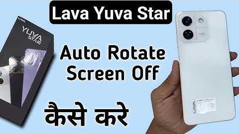 Lava Yuva Star auto rotate kaise bandh kare, how to turn off auto Rotate screen in lava, stop auto r