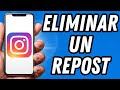 Como eliminar un repost en Instagram (TUTORIAL COMPLETO)