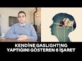 KENDİNE YAPABİLECEĞİN EN BÜYÜK ZULÜM: GASLIGHTING