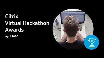 Citrix Virtual Hackathon 2020 Winner Announcement