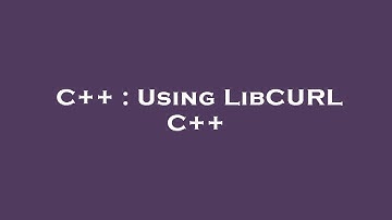 C++ : Using LibCURL C++
