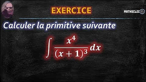 🔴MATHSCLIC EXERCICE | CALCUL DE PRIMITIVES DE FRACTIONS RATIONNELLES PAR CHANGEMENT DE VARIABLE