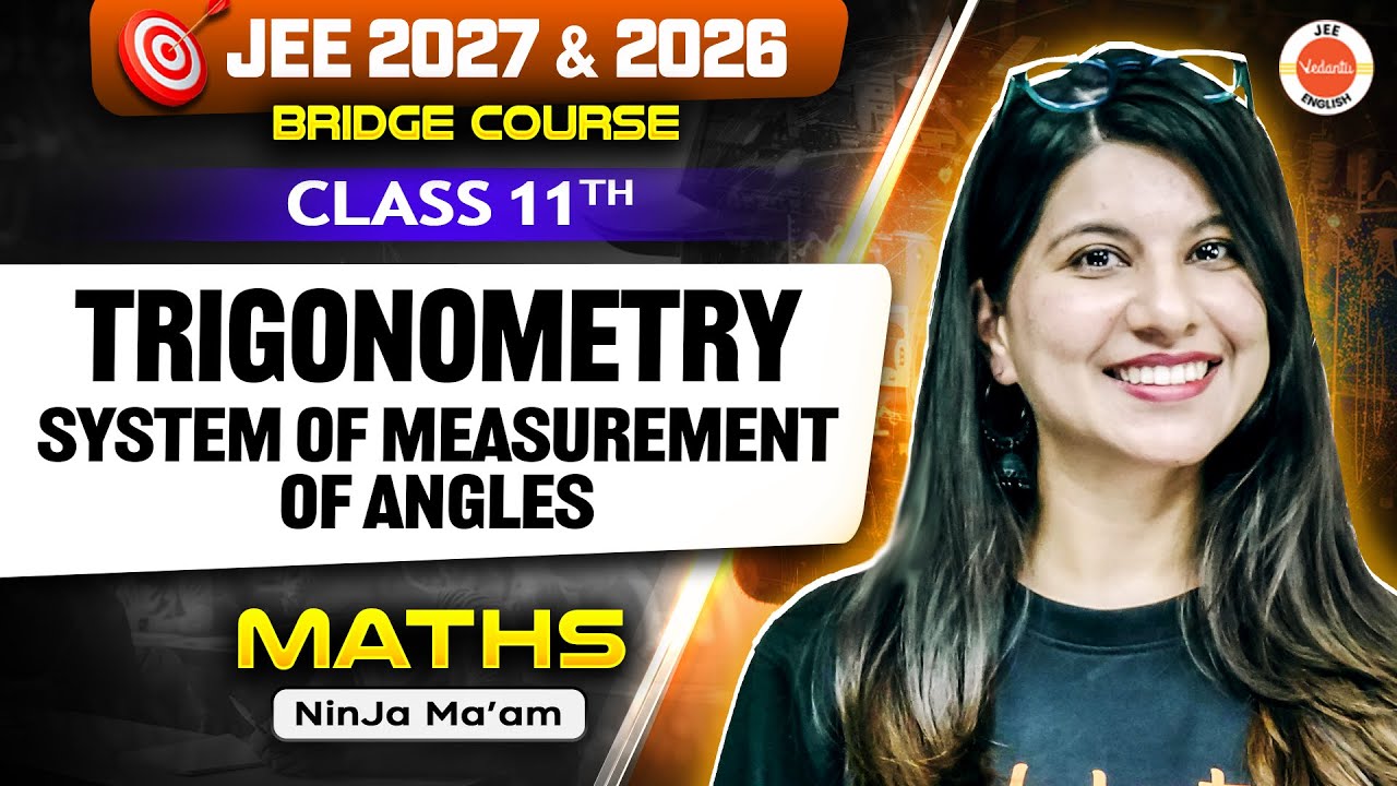 Class 11 Maths | JEE 2026 & 2027 |📐 Trigonometry: System of Angle ...
