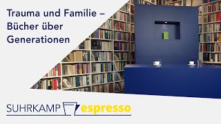 Trauma and Family – Books Across Generations | Suhrkamp espresso #20