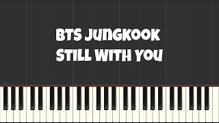BTS Jungkook (방탄소년단 정국) - Still With You (Piano Tutorial Synthesia) @PianoSynthesiaOfficial