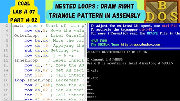 COAL Lab 07 Part 02 | Printing Right Triangle Pattern in Assembly Language | Nested Loops | DOSBox