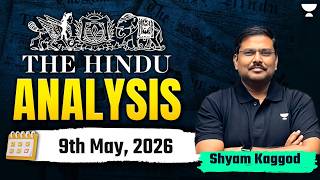 The Hindu Newspaper Analysis | 9th May, 2026 | UPSC Current Affairs Today | Shyam Kaggod