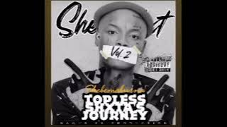 Shebeshxt - Topless Shxta's Journey Vol II [full album] NEW NEW