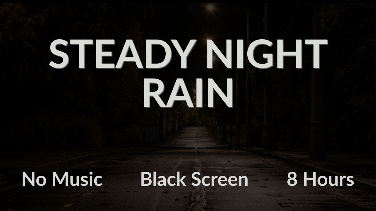 Steady Night Rain | Black Screen | 8 Hours | No Music