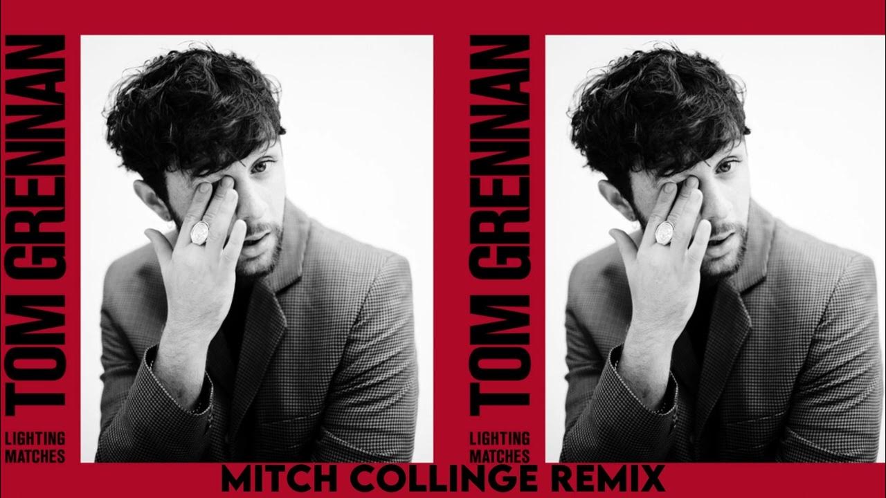Tom grennan found what i ve been looking for mitch collinge remix