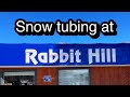 My first attempt at snow tubing   enjoy snow tubing with me at rabbit hill  snowtubing fun