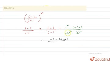 The least positive integer n for which `((i-1)/(i+1))^n` is a real number is (A) 2 (B) 3 (C) 4 (D) 5
