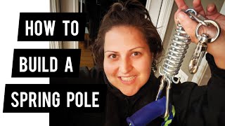 How To Build A Spring Pole