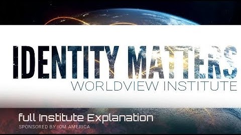 Identity Matters Worldview | Full Introduction Video | 3 Min