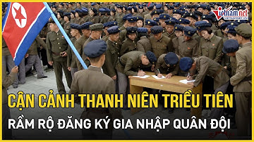 Căng thẳng Triều Tiên - Hàn Quốc: Khung cảnh thanh niên Triều Tiên rầm rộ đăng ký gia nhập quân đội