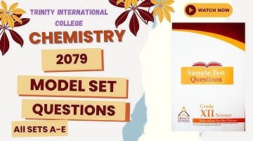 Grade-XII Chemistry Model Set A-E Complete Questions 2079 || Trinity International SS & College