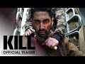 Kill 2024 official teaser trailer   lakshya tanya maniktala raghav juyal