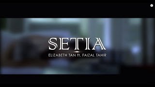 Elizabeth Tan ft. Faizal Tahir - Setia (Official Music Video)