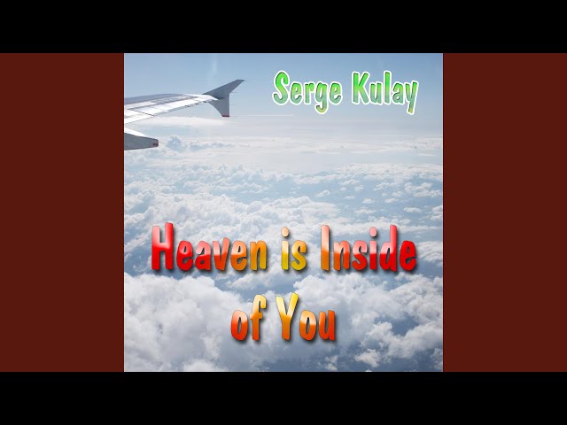 Serge Kulay - Heaven is Inside of You