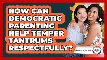 How Can Democratic Parenting Help Temper Tantrums Respectfully? - Sibling Harmony Hub