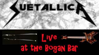 Suetallica - Live At The Bogan Bar (FULL LIVE ALBUM)