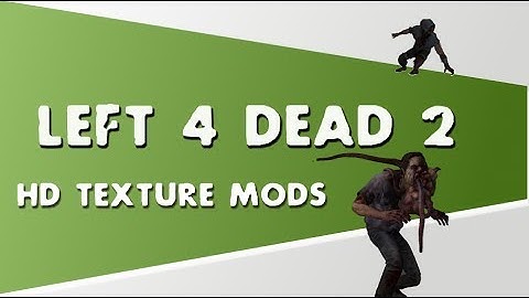 Left 4 Dead 2 High Quality texture mods | Link in description!