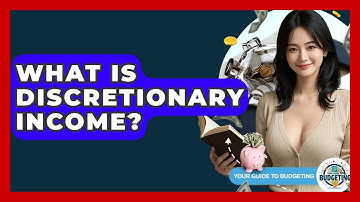 What Is Discretionary Income? - Your Guide to Budgeting