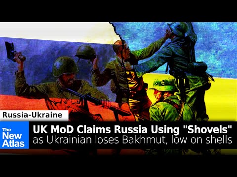 UK DoD Claims Russians Fighting with "Shovels" - Ukraine Losing Bakhmut, Low on Artillery Shells