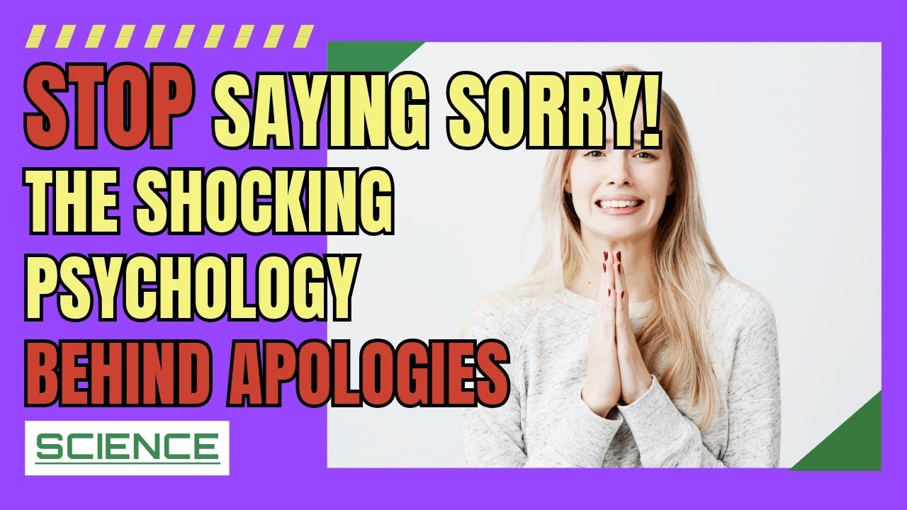STOP Saying Sorry!   The Shocking Psychology Behind Apologies