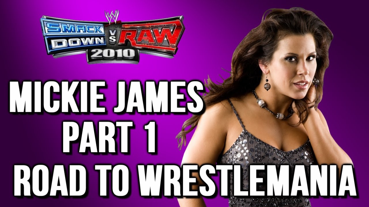 WWE SmackDown vs. Raw 2010: Road to WrestleMania - Mickie James - Part 1