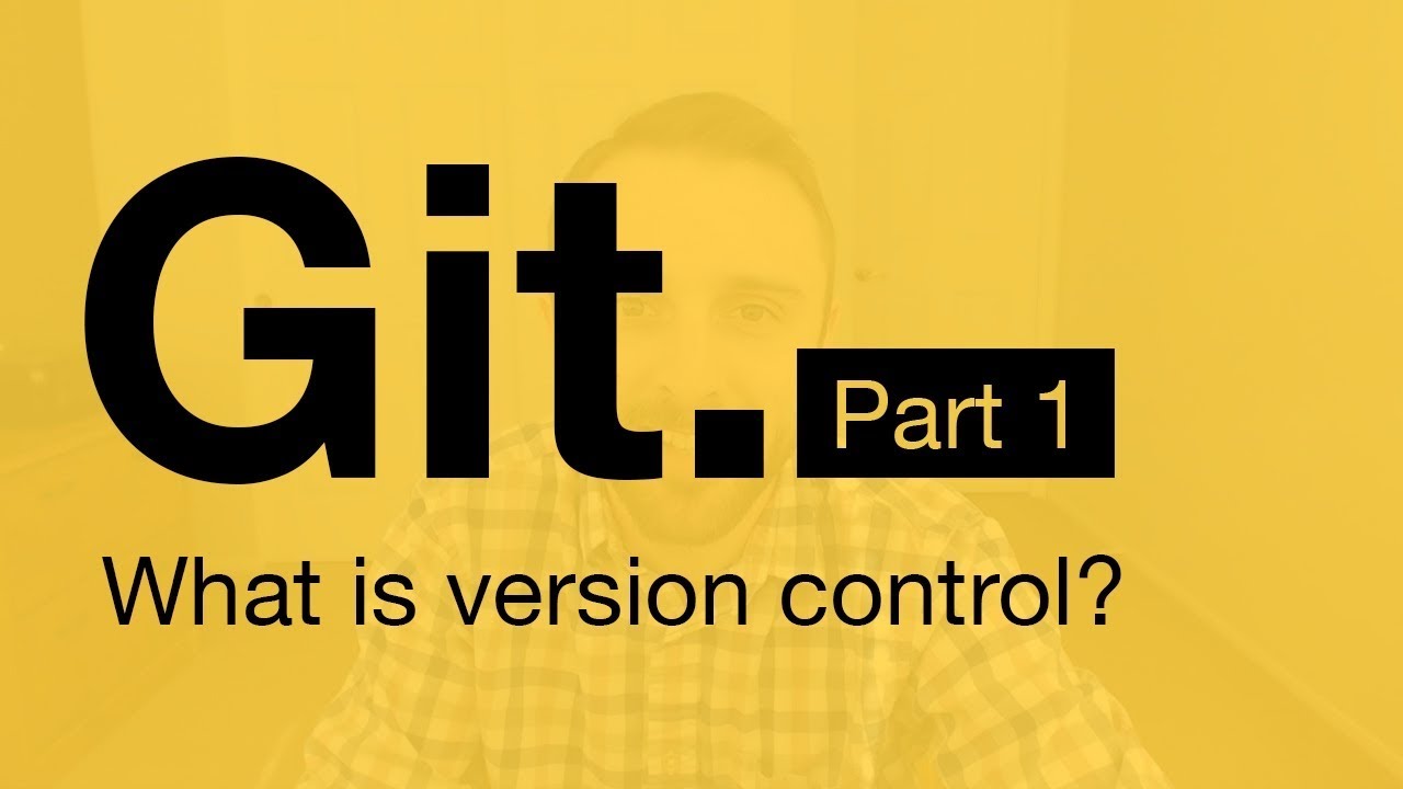 Git Tutorial Part 1 What Is Version Control YouTube