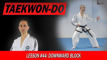 Downward Block (Naeryo Makgi) - Taekwon-Do Lesson #44