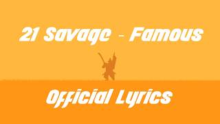 21 Savage - Famous Official Lyrics