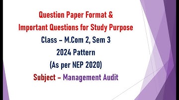 Mcom 2, Sem 3 - 2024 Pattern - Management Audit - Question Paper Format & Imp Questions