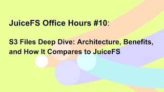 Office Hours #10 – S3 Files Deep Dive: Architecture, Benefits, and How It Compares to JuiceFS