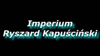 Imperium  - Ryszard Kapuściński | Audiobook PL