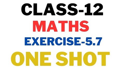 Ex-5.7 [Q1 to Q17] Maths Class 12 NCERT Solutions Chapter 5 Continuity and Differentiability 2023-24
