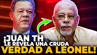 "Peor Que No Hacer La Alianza Es Hacerla Para Perder": ¡Juan TH Revela El Gran Obstáculo De Leonel!