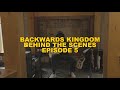 Backwards Kingdom Behind The Scenes Episode 5 mp3