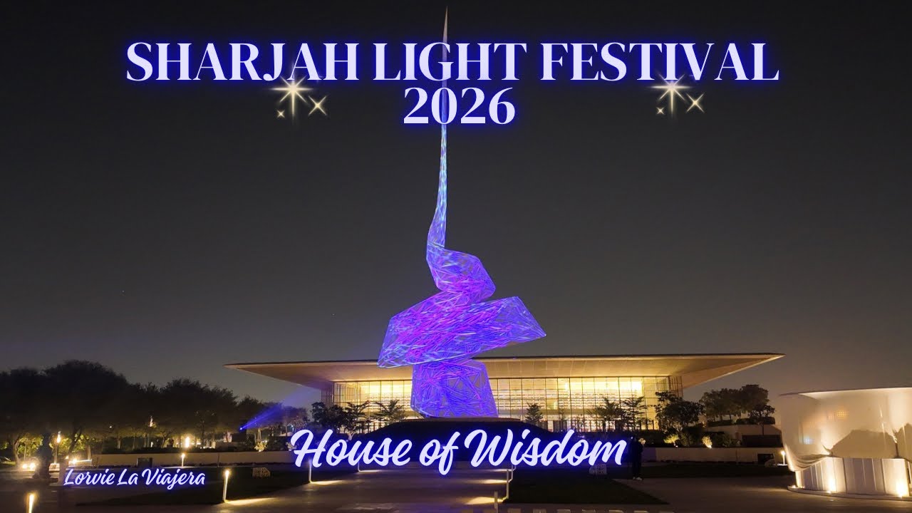 4K HOUSE OF WISDOM | SHARJAH LIGHT FESTIVAL 2026 | UAE | LORVIE LA VIAJERA 