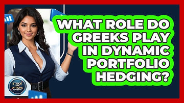 What Role Do Greeks Play In Dynamic Portfolio Hedging?