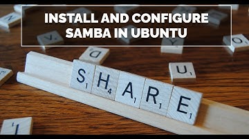 How to Install and Configure Samba in Ubuntu