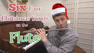 6 Easy Christmas Songs - FLUTE - Free Sheet Music Download
