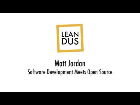 Lean DUS #7 mit Matt Jordan: Software Development meets Open Source