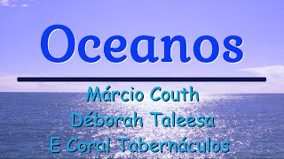 Marcio Couth - Oceanos (Ao Vivo)(Déborah Taleesa e Coral Tabernáculos) Lyrics.